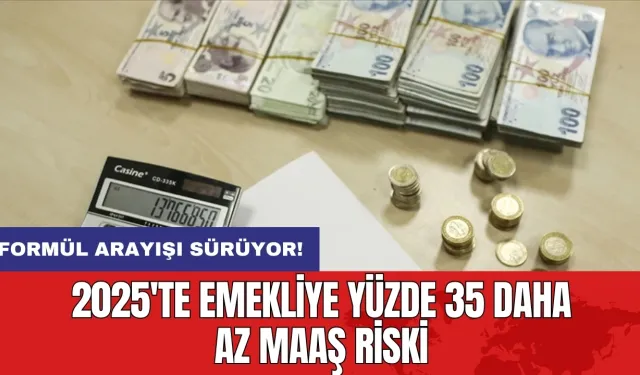 2025'te emekliye yüzde 35 daha az maaş riski: Formül arayışı sürüyor