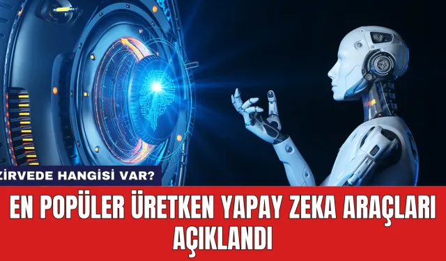 En Popüler Üretken Yapay Zeka Araçları Açıklandı: Zirvede Hangisi Var?