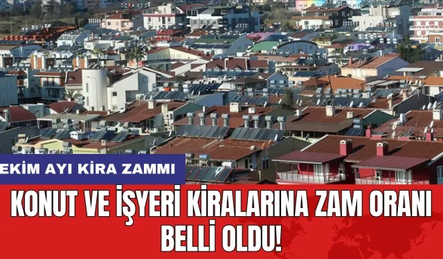 Ekim ayı kira zammı: Konut ve işyeri kiralarına zam oranı belli oldu!