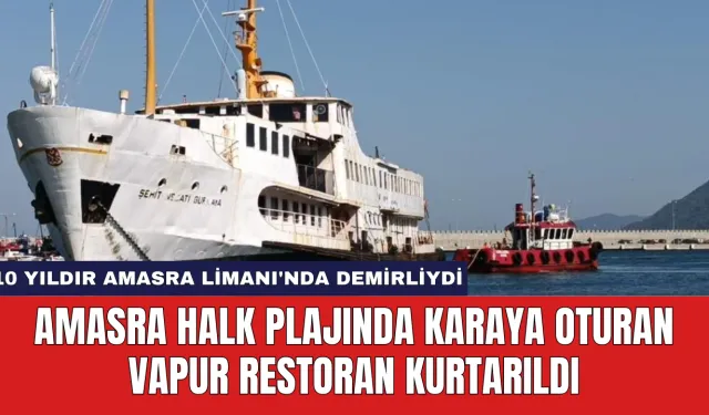 Amasra Halk Plajında Karaya Oturan Vapur Restoran Kurtarıldı