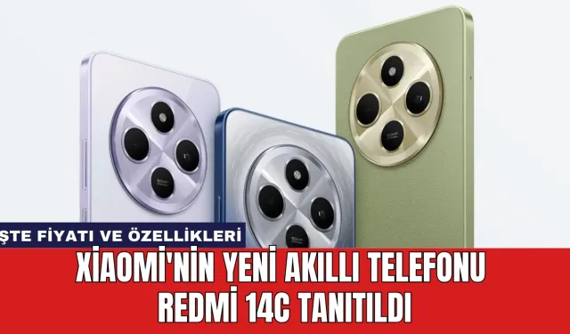 Xiaomi'nin Yeni Akıllı Telefonu Redmi 14C Tanıtıldı