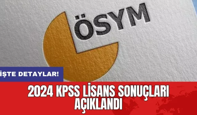 2024 KPSS lisans sonuçları açıklandı