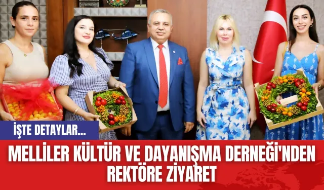 Melliler Kültür ve Dayanışma Derneği'nden rektöre ziyaret