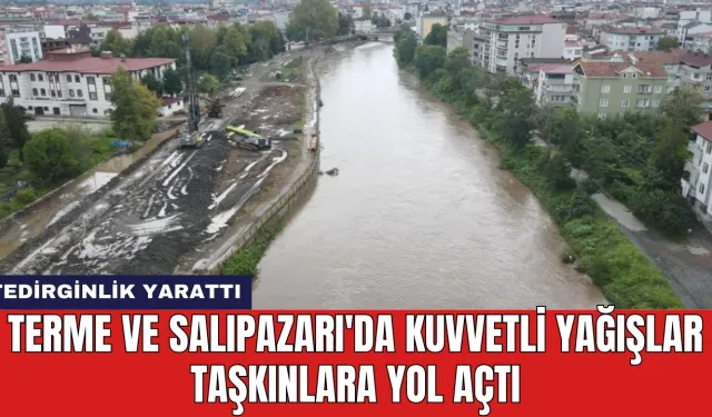 Terme ve Salıpazarı'da Kuvvetli Yağışlar Taşkınlara Yol Açtı