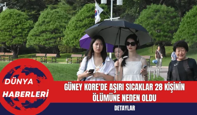 Güney Kore'de Aşırı Sıcaklar 28 Kişinin Ölümüne Neden Oldu