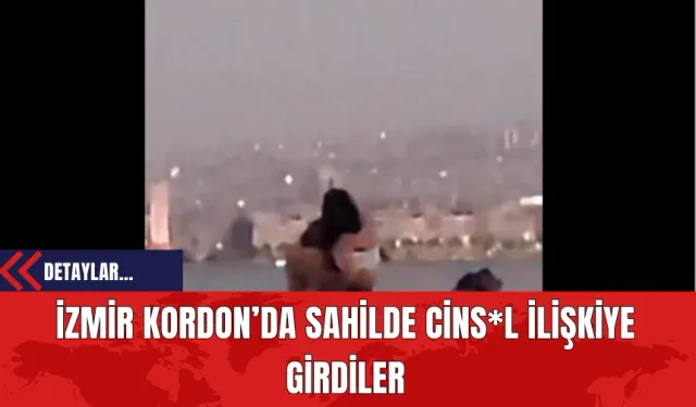 İzmir Kordon’da Sahilde Cins*l İlişkiye Girdiler