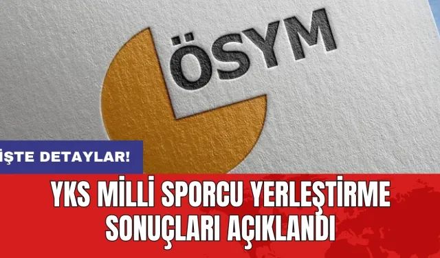 YKS Milli Sporcu Yerleştirme sonuçları açıklandı