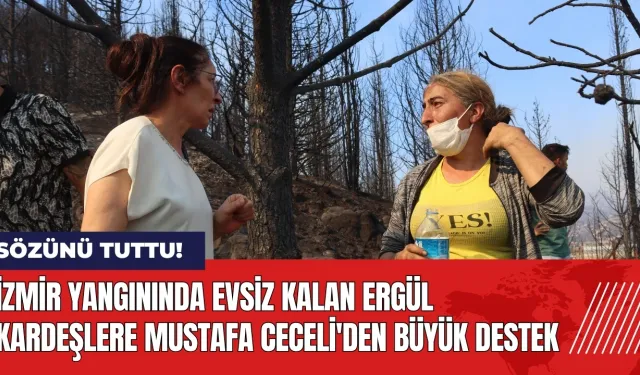 İzmir yangınında evsiz kalan Ergül kardeşlere Mustafa Ceceli'den büyük destek