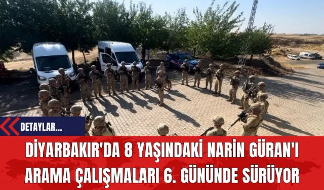 Diyarbakır'da 8 Yaşındaki Narin Güran'ı Arama Çalışmaları 6. Gününde Sürüyor