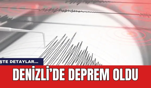 Denizli'de deprem oldu