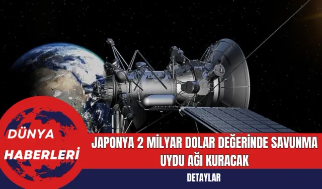 Japonya 2 Milyar Dolar Değerinde Savunma Uydu Ağı Kuracak