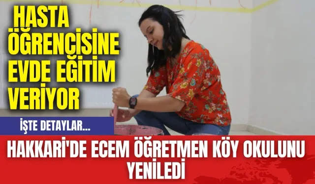 Hakkari'de Ecem öğretmen köy okulunu yeniledi