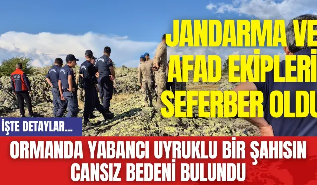 Ormanda Yabancı Uyruklu Bir Şahısın Cansız Bedeni Bulundu