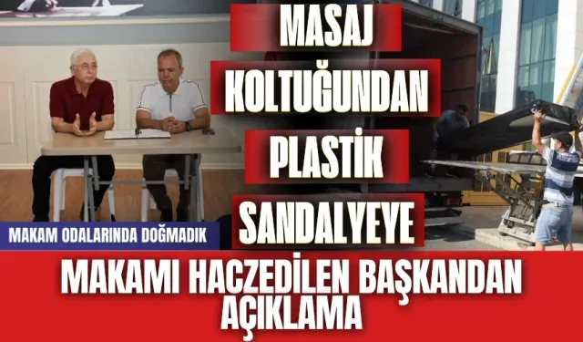 Makamı haczedilen başkandan açıklama: Makam odalarında doğmadık