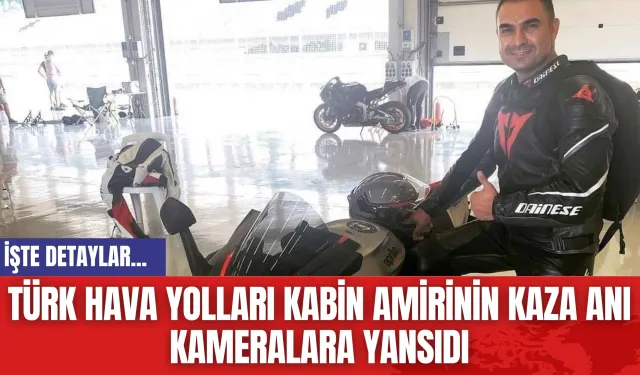 Türk Hava Yolları Kabin Amirinin Kaza Anı Kameralara Yansıdı