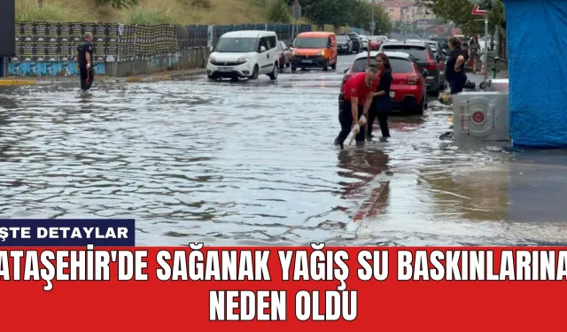 Ataşehir'de Sağanak Yağış Su Baskınlarına Neden Oldu