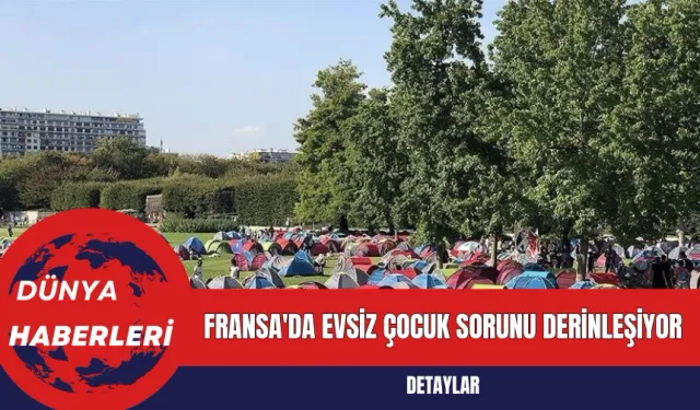 Fransa'da Evsiz Çocuk Sorunu Derinleşiyor