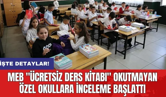 MEB "ücretsiz ders kitabı" okutmayan özel okullara inceleme başlattı