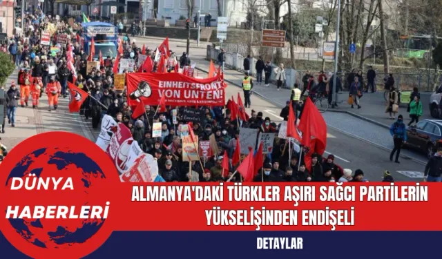 Almanya'daki Türkler Aşırı Sağcı Partilerin Yükselişinden Endişeli