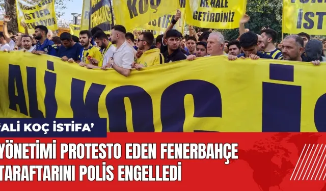 Yönetimi protesto eden Fenerbahçe taraftarını polis engelledi