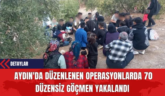 Aydın'da Düzenlenen Operasyonlarda 70 Düzensiz Göçmen Yakalandı