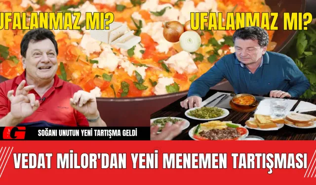 Soğanı Unutturan Soru! Vedat Milor'dan Yeni Menemen Tartışması