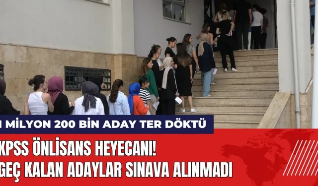 KPSS önlisans heyecanı! Geç kalan adaylar sınava alınmadı