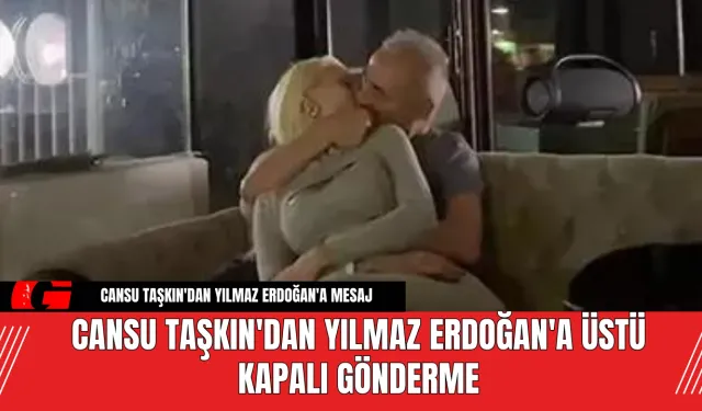 Cansu Taşkın'dan Yılmaz Erdoğan'a üstü kapalı gönderme