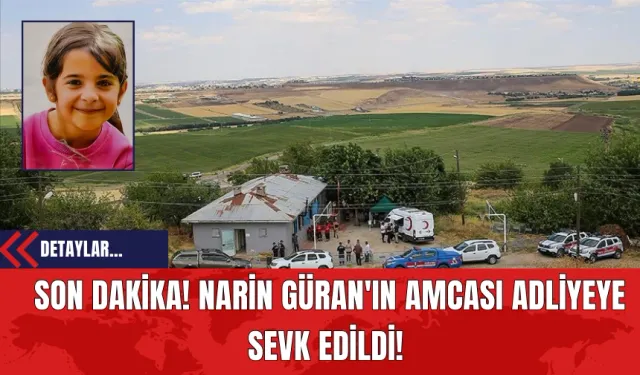 Son Dakika! Narin Güran'ın Amcası Adliyeye Sevk Edildi!