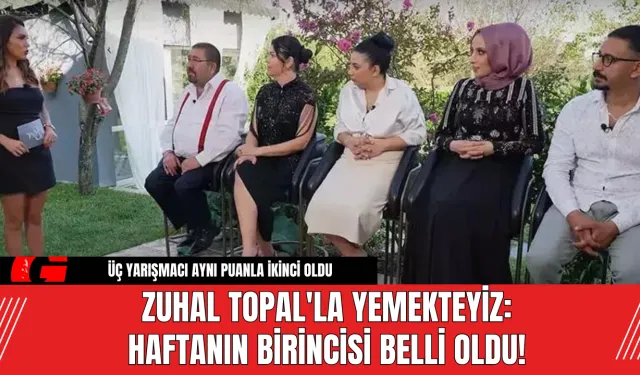 Zuhal Topal'la Yemekteyiz: Haftanın Birincisi Belli Oldu!