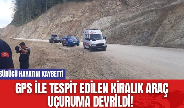 GPS ile tespit edilen kiralık araç uçuruma devrildi! Sürücü hayatını kaybetti