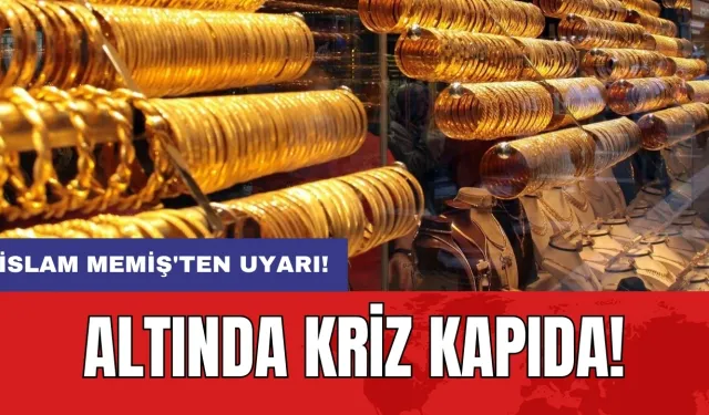 İslam Memiş'ten uyarı: Altında kriz kapıda!