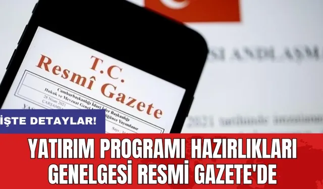 Yatırım Programı Hazırlıkları Genelgesi Resmi Gazete'de