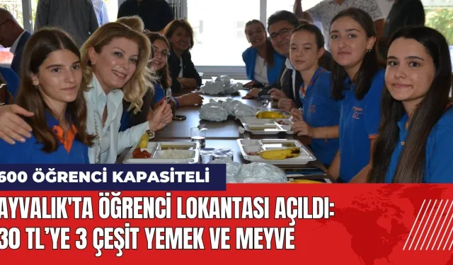 Ayvalık'ta Öğrenci Lokantası açıldı! 30 TL’ye 3 çeşit yemek ve meyve