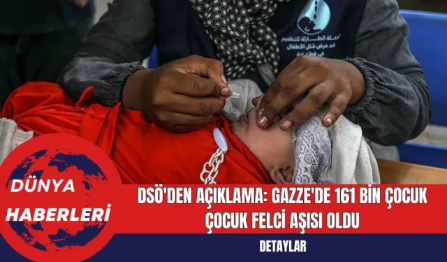 DSÖ'den Açıklama: Gazze'de 161 Bin Çocuk Çocuk Felci Aşısı Oldu