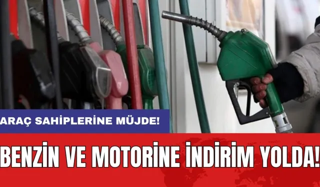 Araç sahiplerine müjde: Benzin ve motorine indirim yolda!