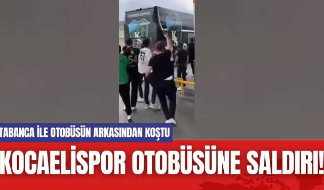 Kocaelispor Otobüsüne Saldırı! Tabanca İle Otobüsün Arkasından Koştu