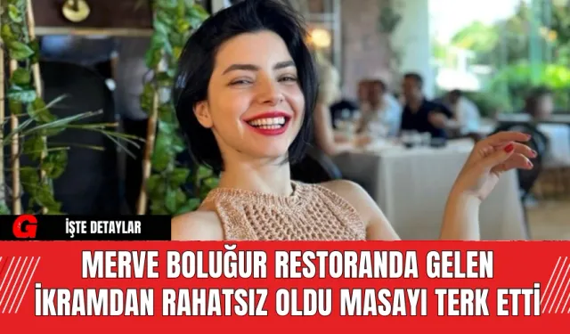 Merve Boluğur Restoranda Gelen İkramdan Rahatsız Oldu Masayı Terk Etti