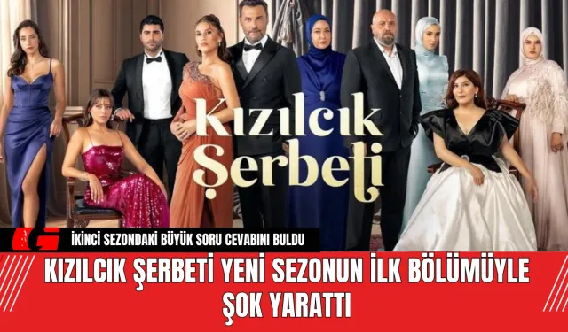 Kızılcık Şerbeti Yeni Sezonun İlk Bölümüyle Şok Yarattı