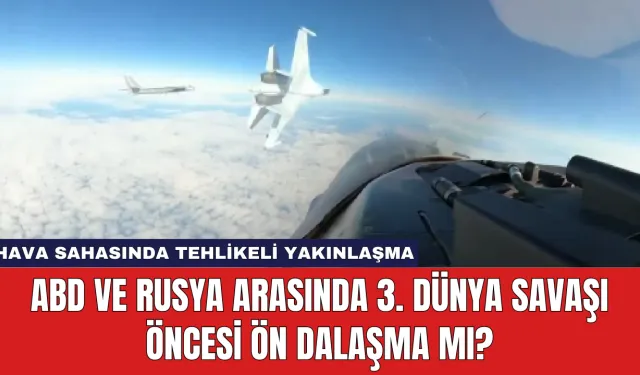 ABD ve Rusya Arasında 3. Dünya Savaşı Öncesi Ön Dalaşma Mı?