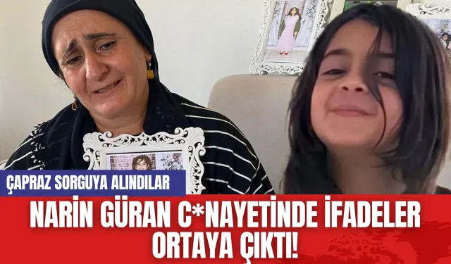 Narin Güran C*nayetinde İfadeler Ortaya Çıktı!