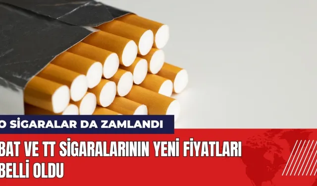 O sigaralar da zamlandı! BAT ve TT sigaralarının yeni fiyatları