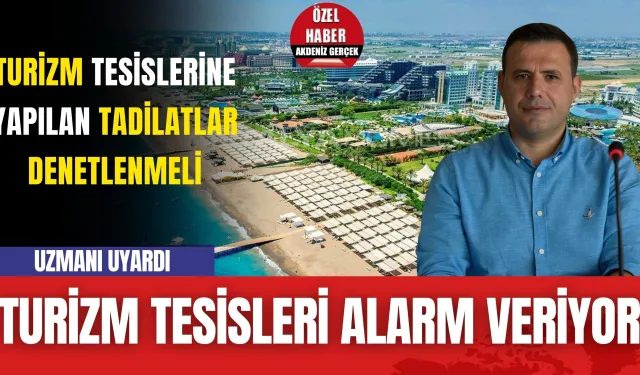 Turizm Tesisleri Alarm Veriyor! "Otel Tadilatları Denetlenmeli"