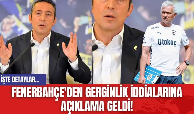 Fenerbahçe'den Gerginlik İddialarına Açıklama Geldi!