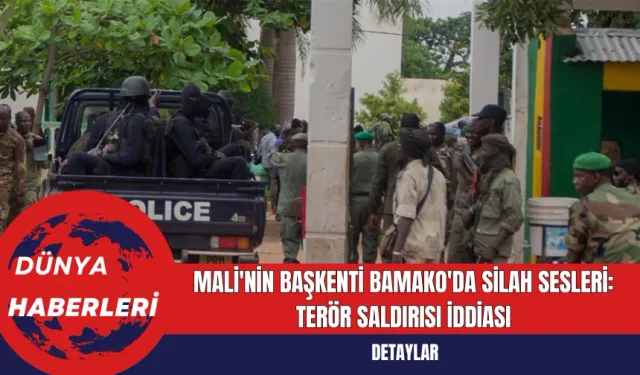 Mali'nin Başkenti Bamako'da Silah Sesleri: Ter*r Saldırısı İddiası