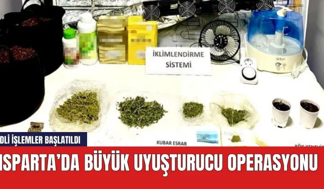 Isparta'da Büyük Uyuşturucu Operasyonu: Çadır Kurmuşlar