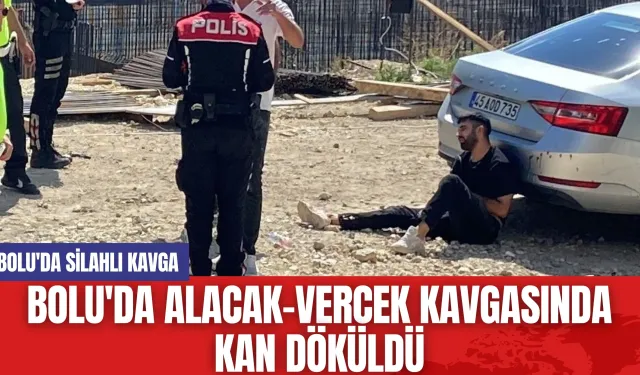 Bolu'da Alacak-Vercek Kavgasında Kan Döküldü