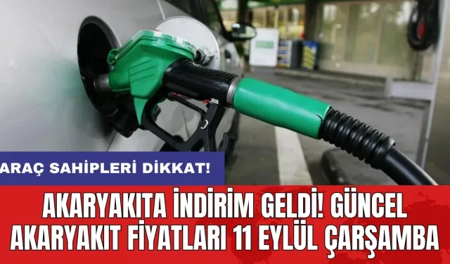 Akaryakıta indirim geldi! Güncel akaryakıt fiyatları 11 Eylül Çarşamba