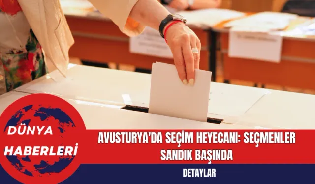 Avusturya'da Seçim Heyecanı: Seçmenler Sandık Başında