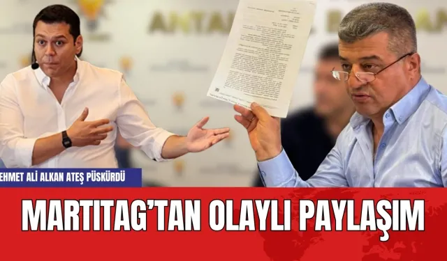 MartıTAG’tan olaylı paylaşım: Mehmet Ali Alkan o paylaşıma ateş püskürdü